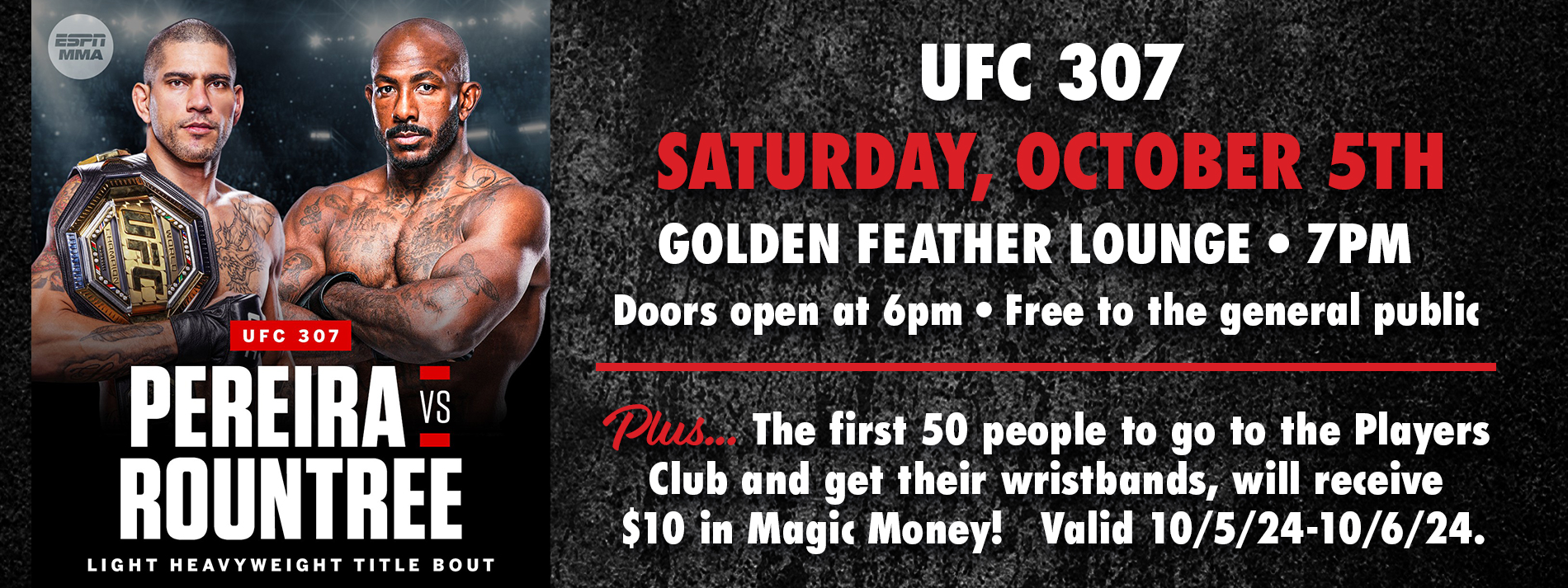 UFC 307-Pereira vs Roundtree. Saturday, October 5th, Golden Feather Lounge, 7pm.