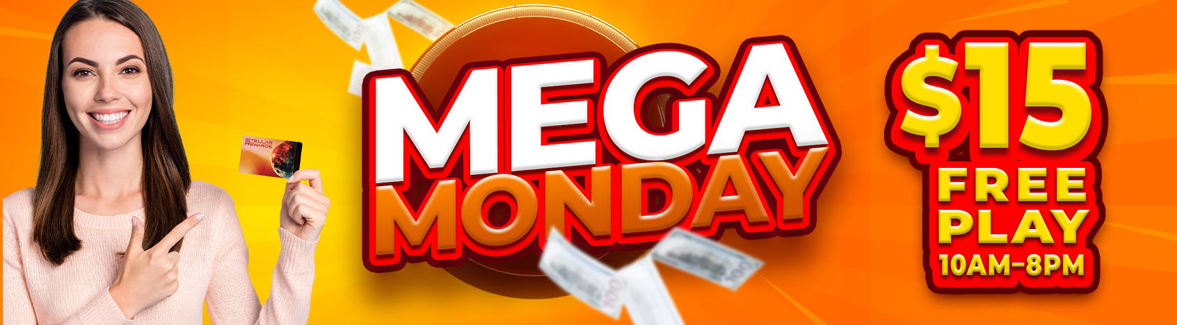 Mega Monday $15 Free Play 10am-8pm