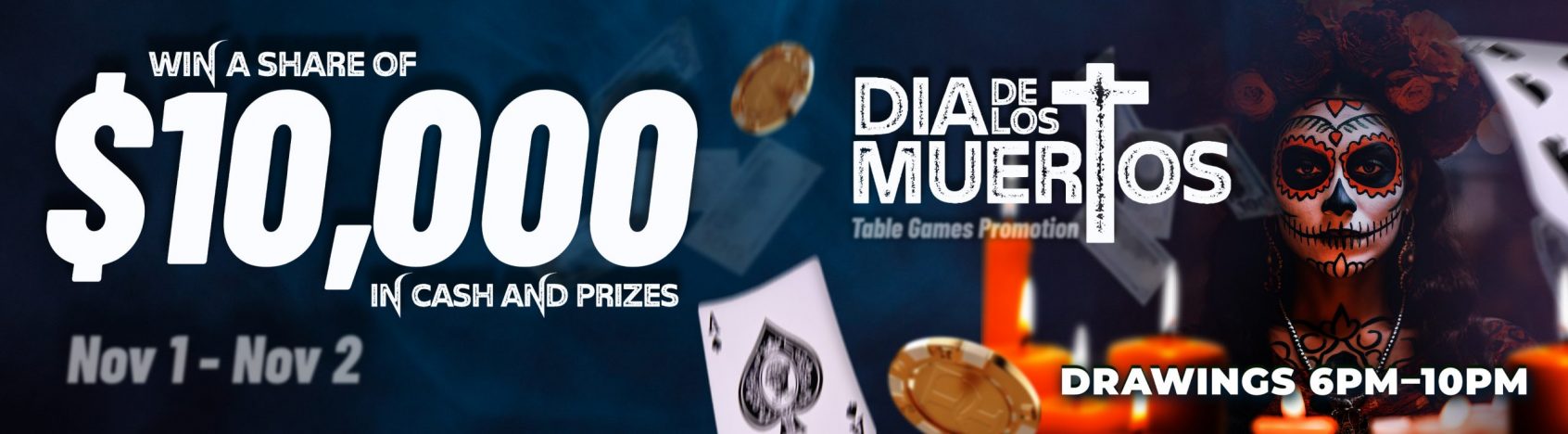 Dia de los Muertos Table Game Promotion-Nov1-Nov 2