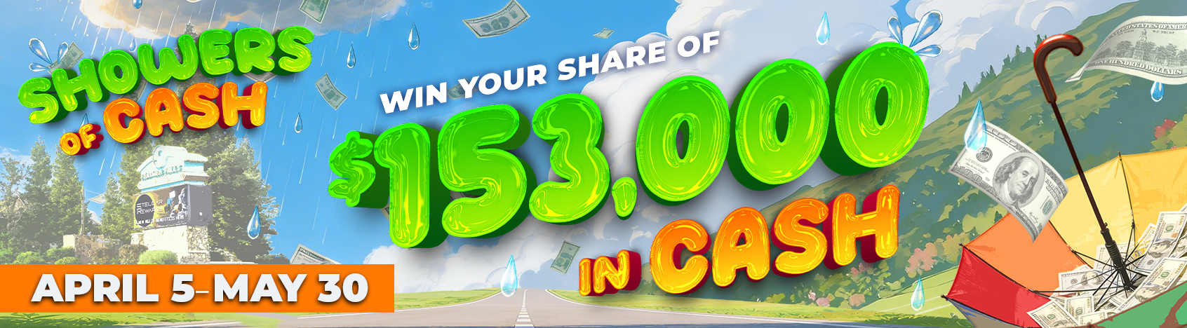 Showers of Cash April 5-May 30