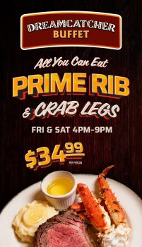 Prime Rib & Crab Legs 34.99 Fri & Sat 4p-9p