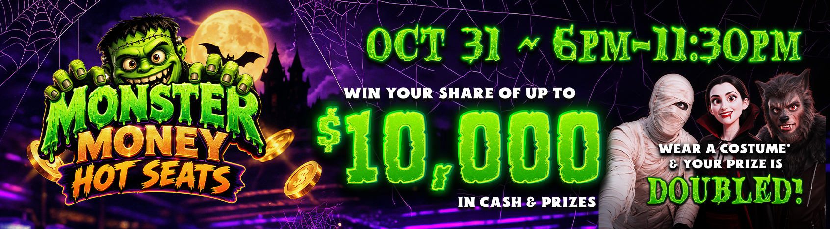 Monster Money Hot Seats Oct 31 6p,-11:30pm